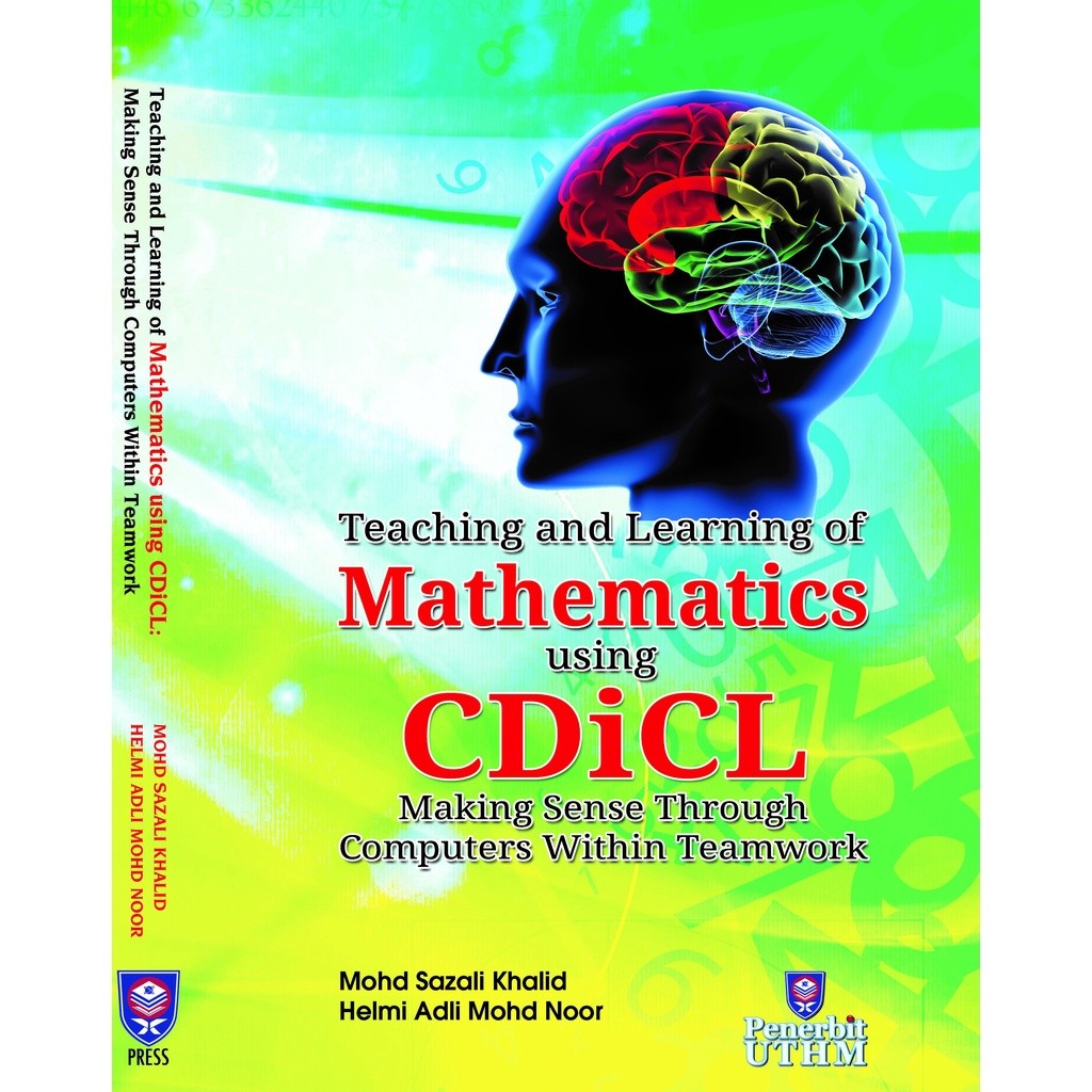 (UTHM) Teaching and Learning of Mathematics using CDiCL: Making Sense Through Computers Within Teamwork