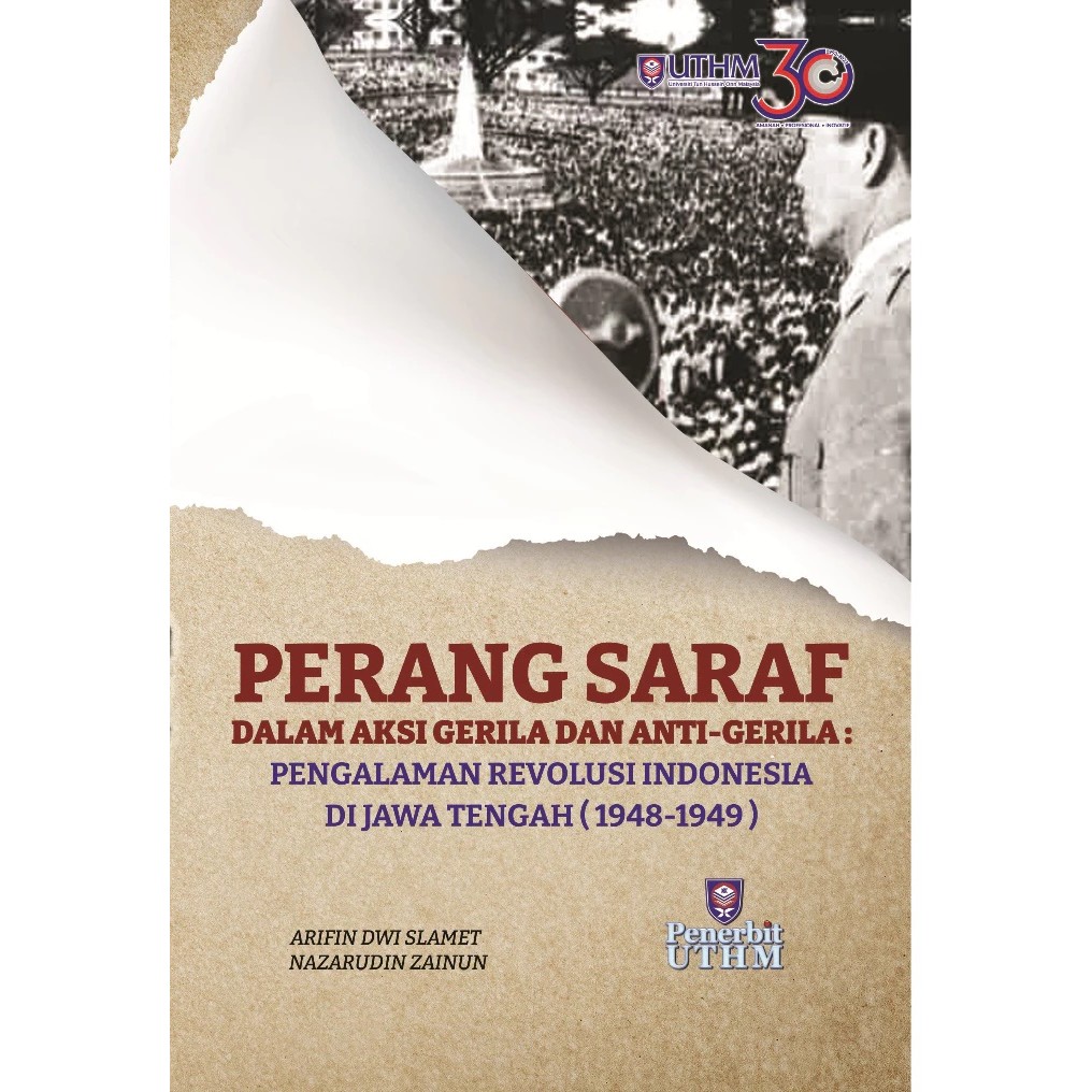 (UTHM) Perang Saraf dalam Aksi Gerila dan Anti-Gerila: Pengalaman Revolusi Indonesia di Jawa Tengah (1948-1949)
