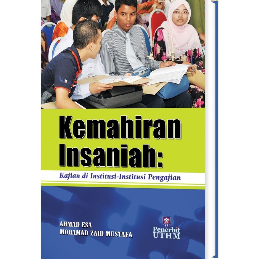 (UTHM) Kemahiran Insaniah : Kajian di Institusi-institusi Pengajian