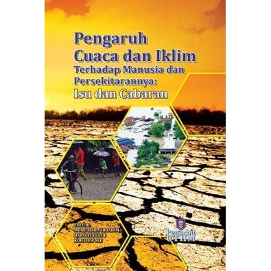 (UTHM) Pengaruh Cuaca dan Iklim Terhadap Manusia dan Persekitarannya: Isu dan Cabaran