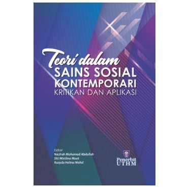 (UTHM) TEORI DALAM SAINS SOSIAL KONTEMPORARI KRITIKAN DAN APLIKASI