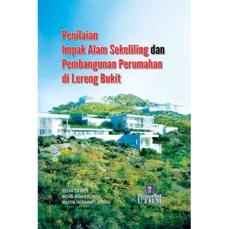 (UTHM) Penilaian Impak Alam Sekeliling dan Pembangunan Perumahan di Lereng Bukit