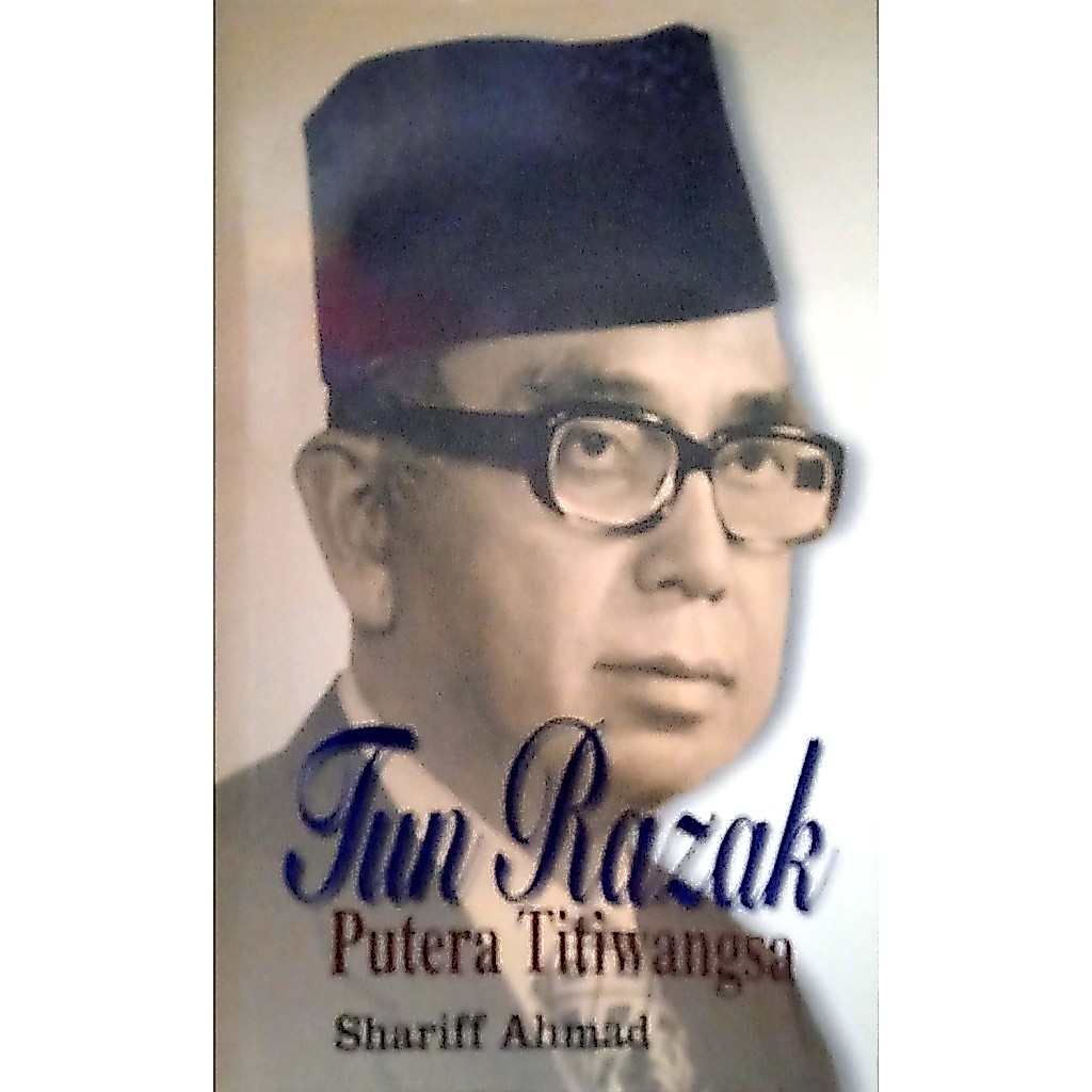 TUN RAZAK Putera Titiwangsa, Shariff Ahmad (UTUSAN)
