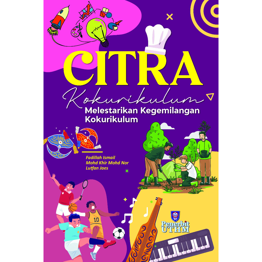 (UTHM) CITRA KOKURIKULUM: MELESTARIKAN KEGEMILANGAN KOKURIKULUM