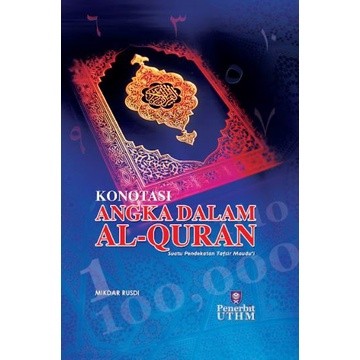 (UTHM) Konotasi Angka Dalam Al-Quran : Suatu Pendekatan Tafsir Maudu'i