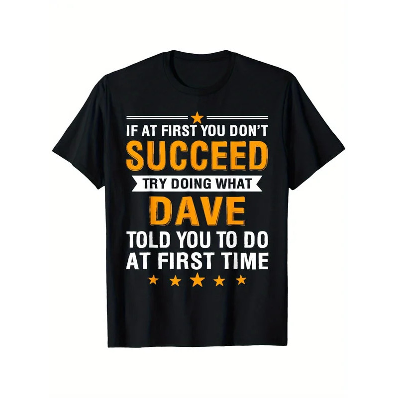 T-Shirt Inspirasi Bertemakan Dave Keseronokan Lelaki - "Jika ia tidak berjaya pada mulanya, lakukan apa yang Dave berita