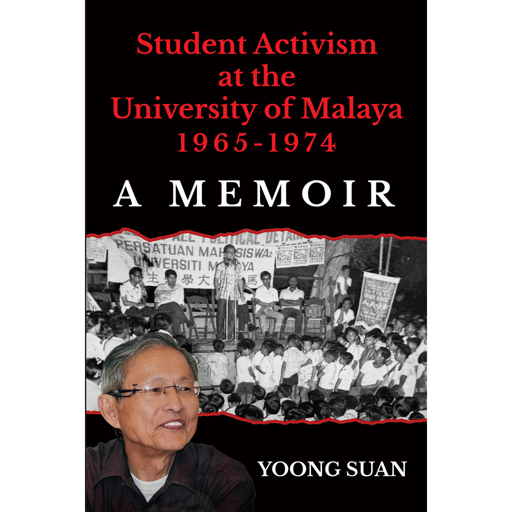 Student Activism at the University of Malaya 1965–1974 | Yoong Suan (SIRD)