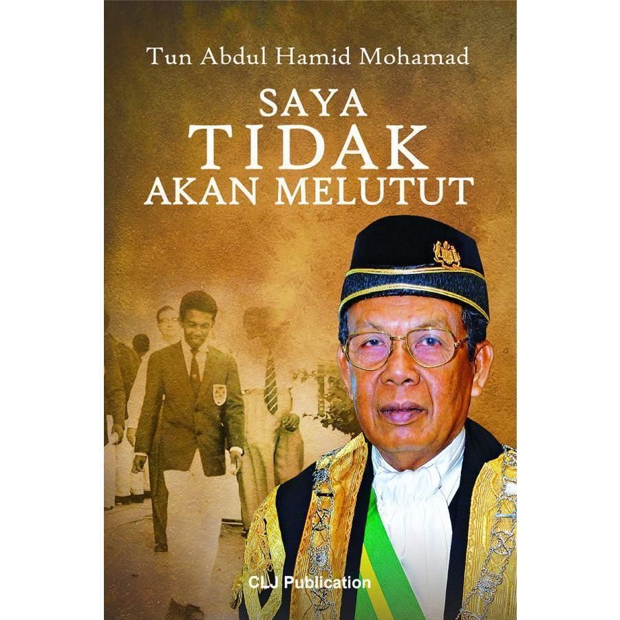 Saya Tidak Akan Melutut - Tun Abdul Hamid Mohamad