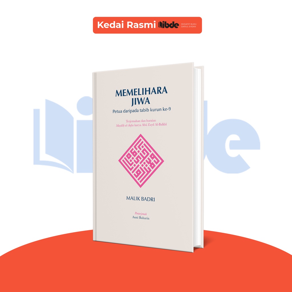 IBDE Memelihara Jiwa - Petua daripada tabib kurun ke-9 Terjemahan dan huraian Masalih al-Anfus karya Abū Zayd al-Balkhī