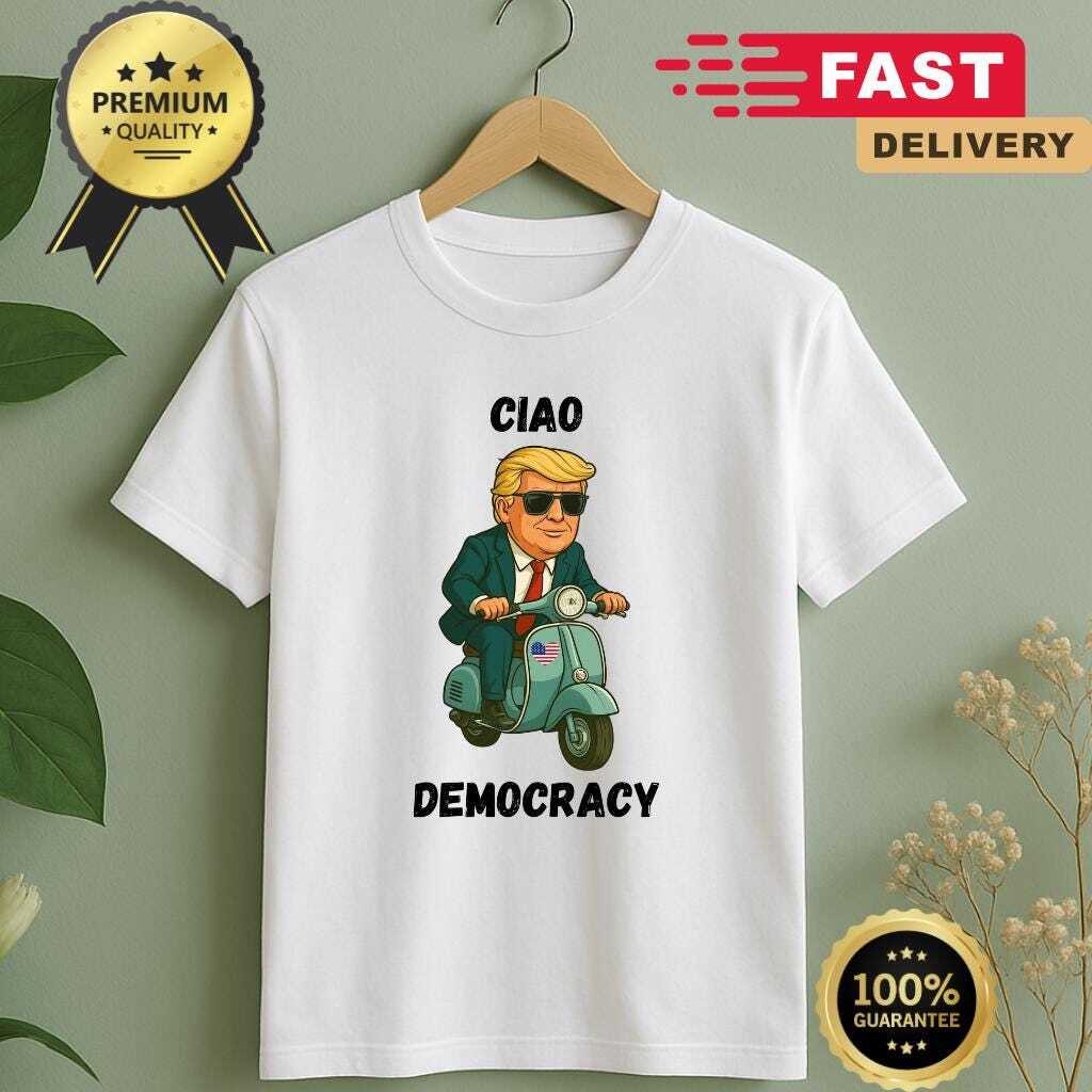 Ciao Democracy Tee Funny Political Satire Shirt With Trump On Vespa Gift For Activists Pro America Anti Politics Tee - Italian Humor Gift 77B8