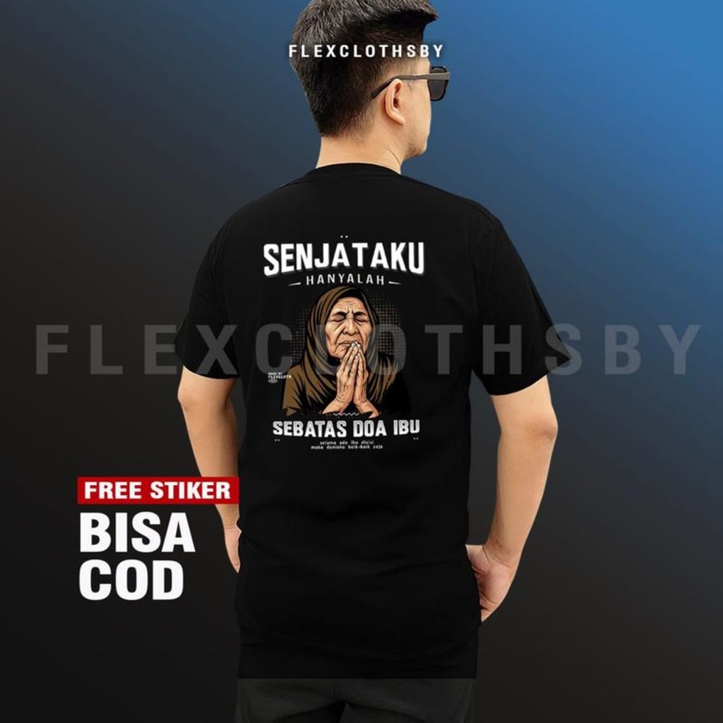 Flexclothsby - Kaos Senjataku Hanyalah Sebatas Doa Ibu - Cotton Combed 30s Baju Sablon Distro Keren kata kata halus ber