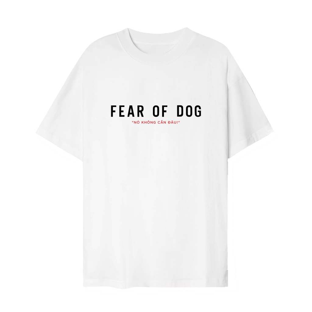 FEAR OF DOG brand comedy t-shirt, unisex men's and women's 4-way cotton, youthful, dynamic style