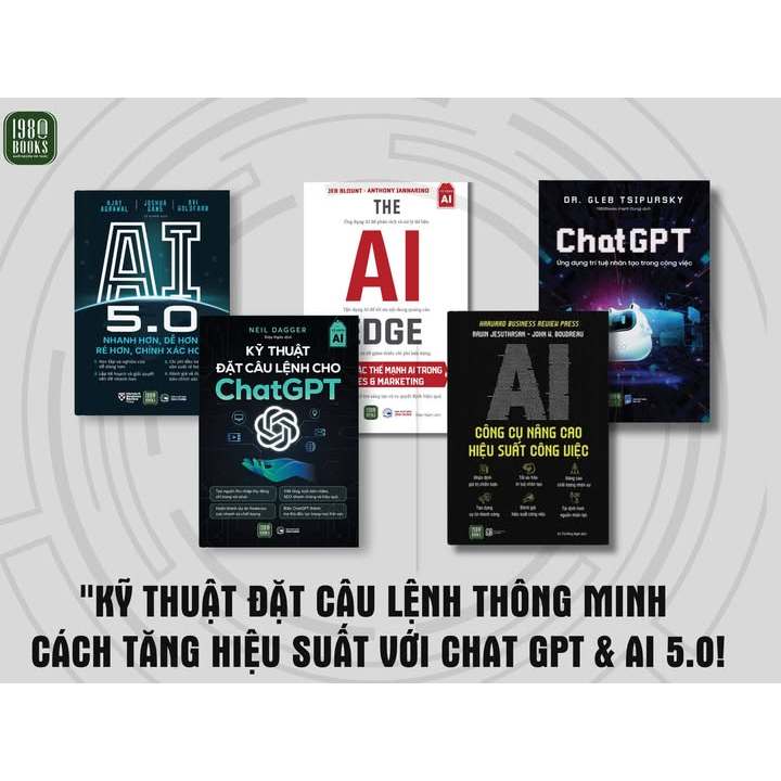 Book - Combo of 5 books: GPT Chat + AI Advanced Tools HSCV + AI 5.0 + The AI Edge + Command Sentence Setting Techniques for GPT HS1 Chat