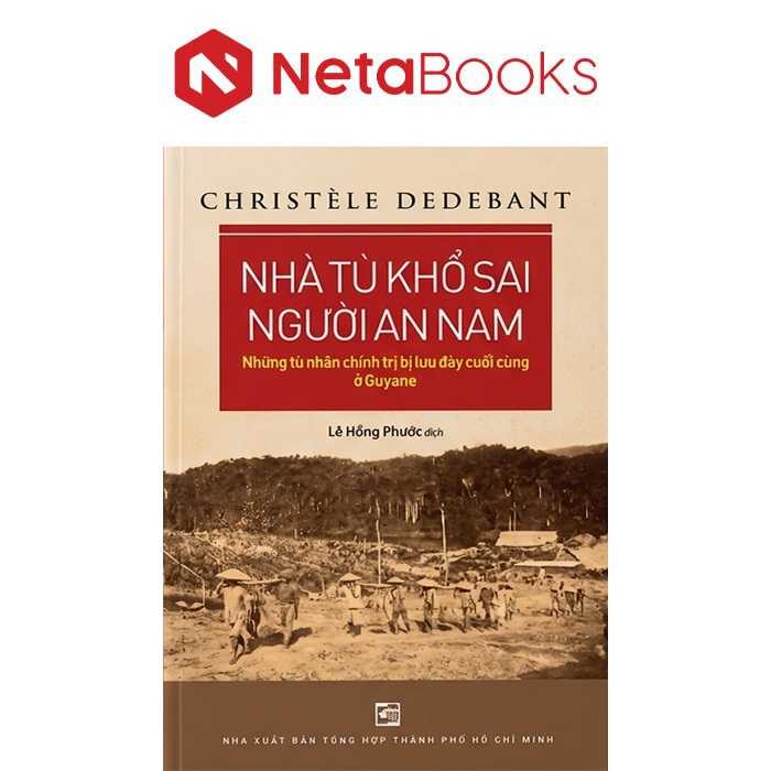 An Nam's Wrong Prisoner - The Last Borage Political Prison in Guyan - Christèle Dedebant